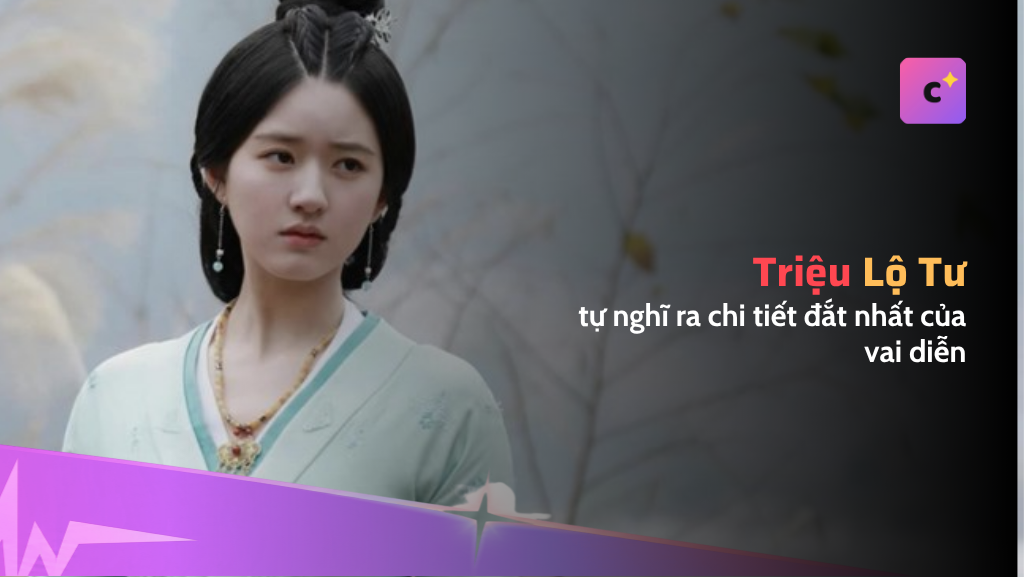Triệu Lộ Tư và chi tiết tự thêm cho vai Trình Thiếu Thương